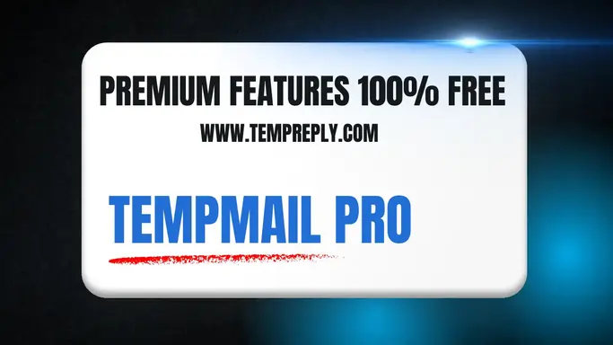 Why Pay for Temp Mail? Get Premium Features 100% Free at TempMail Pro